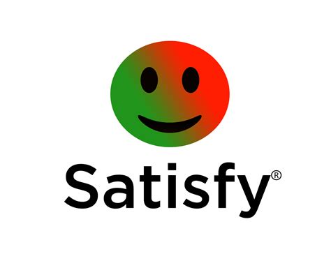 SATISFY .